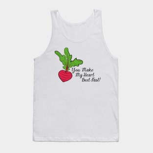 You Make My Heart Beet Fast! Tank Top